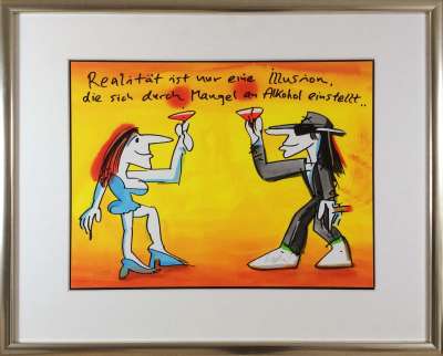 Realität ist nur eine Illussion die sich durch Mangel an Alkohol einstellt (Udo Lindenberg)